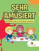 Sehr Amusiert