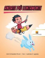 Andate Piu Lentamente
