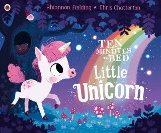 Ten Minutes to Bed: Little Unicorn (Rhiannon Fielding)()