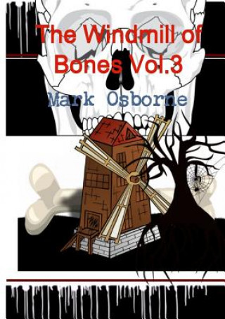 Windmill of Bones Vol.3