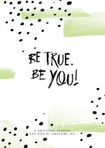 Be True, Be You