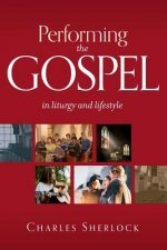 Performing the Gospel