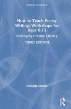 How to Teach Poetry Writing: Workshops for Ages 8-13
