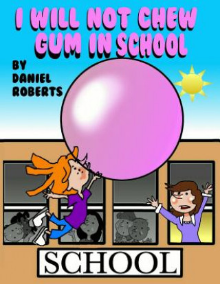 I Will Not Chew Gum in School