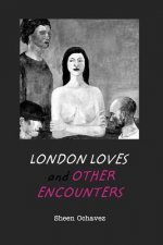 London Loves and Other Encounters