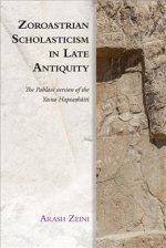 Zoroastrian Scholasticism in Late Antiquity