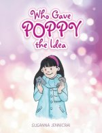 Who Gave Poppy the Idea