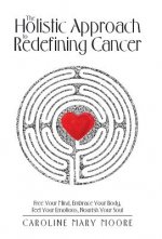 Holistic Approach to Redefining Cancer
