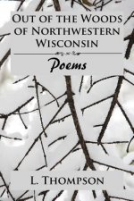 Out of the Woods of Northwestern Wisconsin