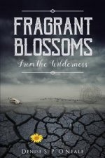 Fragrant Blossoms From the Wilderness