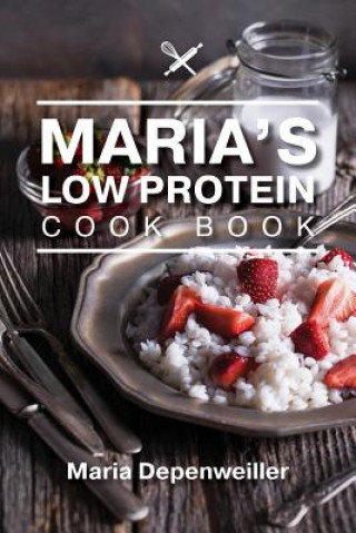 Maria's Low Protein Cook Book (MARIA DEPENWEILLER)(Miękka)
