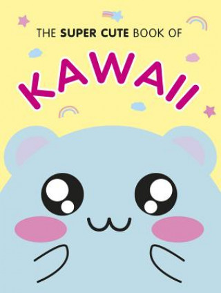 Super Cute Book of Kawaii