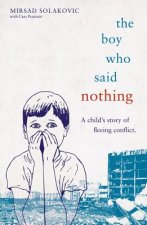 Boy Who Said Nothing - A Child's Story of Fleeing Conflict