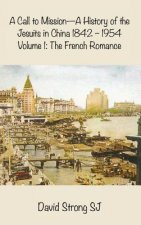 Call to Mission-A History of the Jesuits in China 1842-1954