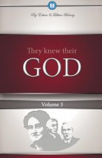 They Knew Their God Volume 3