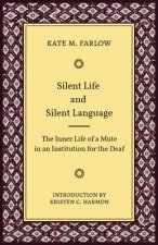 Silent Life and Silent Language - The Inner Life of a Mute in an Institution for the Deaf