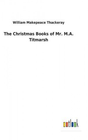 Christmas Books of Mr. M.A. Titmarsh