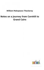 Notes on a Journey from Cornhill to Grand Cairo