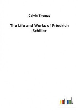 Life and Works of Friedrich Schiller