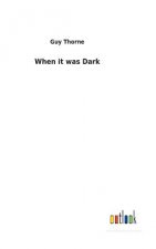When it was Dark