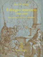 Il Disegno Veneziano 1580-1650: Ricostruzioni Storico-Artistiche (Drawing in Venice 1580-1650)