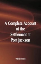Complete Account of the Settlement at Port Jackson