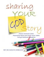 Sharing Your God Story - Sermon Immersion Series: Empowering Pastors and Small Group Leaders through Relational Evangelism