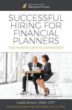 Successful Hiring for Financial Planners: The Human Capital Advantage