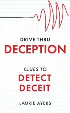 Drive Thru Deception: Clues to Detect Deceit