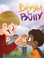 Bright & the Bully