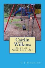 Caitlin Wilkins: Diary of a Nine Year Old