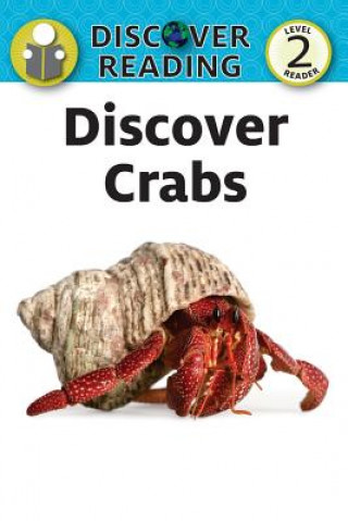Discover Crabs: Level 2 Reader