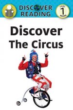 Discover the Circus: Level 1 Reader