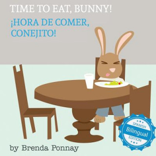 Time to Eat, Bunny! / Hora de comer, conejito