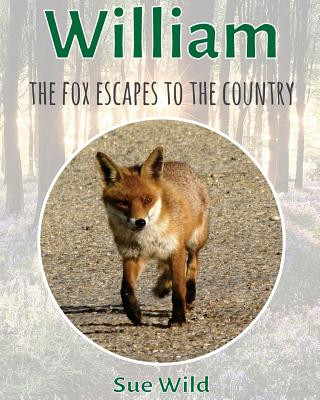 William: the fox escapes to the country