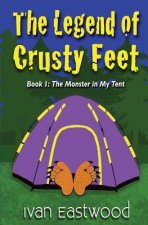The Legend of Crusty Feet: The Monster in My Tent