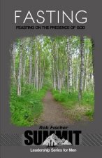 Fasting: Feasting on the Presence of God