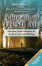 Breath of Fresh Air: The Inner Child's Wisdom for A Life of Love and Meaning