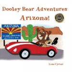 Dooley Bear Adventures Arizona!