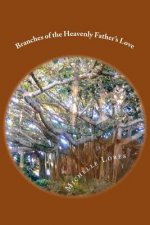 Branches of the Heavenly Father's Love: Stories & Tales for Kids and Families