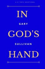 In God's Hand: 21 Topic Devotional