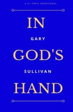 In God's Hand: 21 Topic Devotional