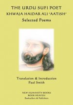 The Urdu Sufi Poet Khwaja Haidar Ali 'Aatish': Selected Poems