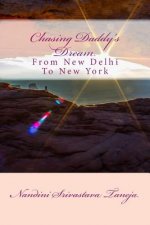 Chasing Daddy's Dream: From New Delhi to New York