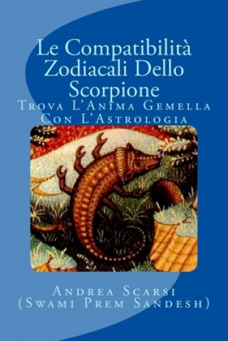 Le Compatibilita Zodiacali Dello Scorpione: Trova L'Anima Gemella Con L'Astrologia