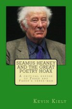 Seamus Heaney and the Great Poetry Hoax: A Critical Exposé of Faber and Faber's Verse-Man