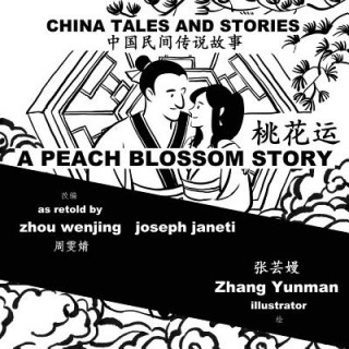 China Tales and Stories: A Peach Blossom Story: Chinese-English Bilingual
