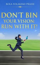Don't Bin Your Vision: Run With It!