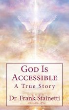 God Is Accessible: A True Story