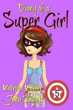 Diary of a Super Girl - Book 5